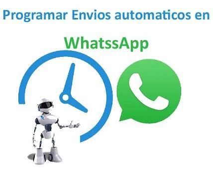 Cómo programar envío de mensajes automáticos en Whatsapp