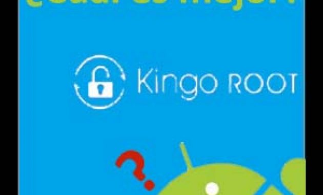 KingRoot vs Kingo Root cual es mejor