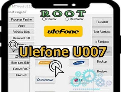 Cómo rootear los celulares Ulefone U007