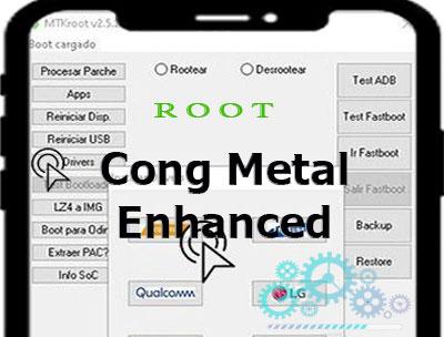 Cómo hacer root al Cong Metal Enhanced
