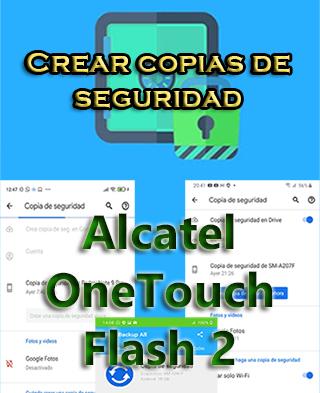 Cómo crear backups del Alcatel OneTouch Flash 2