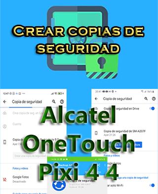 Cómo crear backups del Alcatel OneTouch Pixi 4 4