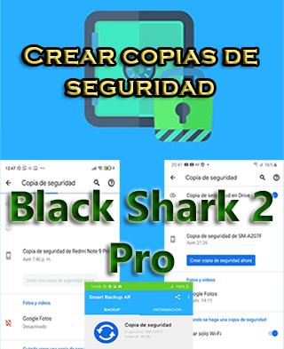 Cómo crear backups del Black Shark 2 Pro