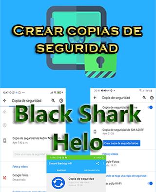 Cómo hacer backups del Black Shark Helo