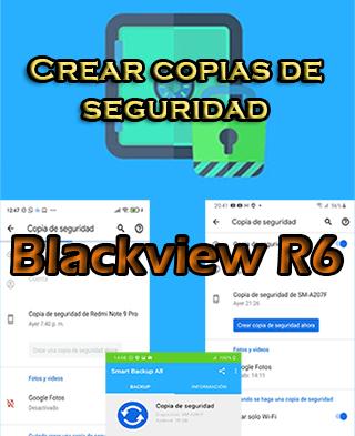 Cómo crear backups del Blackview R6