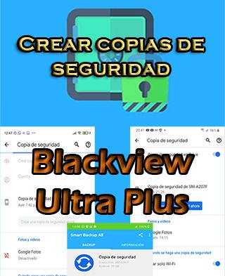Cómo crear backups del Blackview Ultra Plus