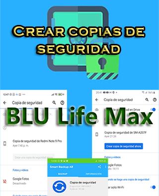 Cómo crear backups del BLU Life Max
