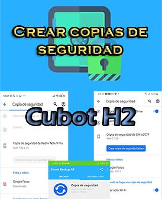 Cómo crear backups del Cubot H2