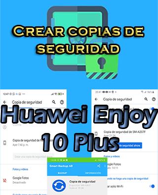Cómo crear backups del Huawei Enjoy 10 Plus
