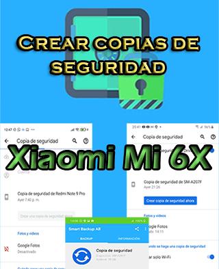 Cómo hacer backups del Xiaomi Mi 6X