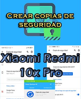 Cómo hacer backups del Xiaomi Redmi 10x Pro