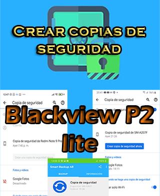 Cómo hacer backups en Blackview P2 lite