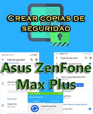 Cómo hacer backups en el Asus ZenFone Max Plus