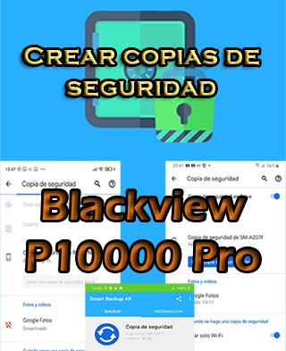 Cómo hacer backups en el Blackview P10000 Pro