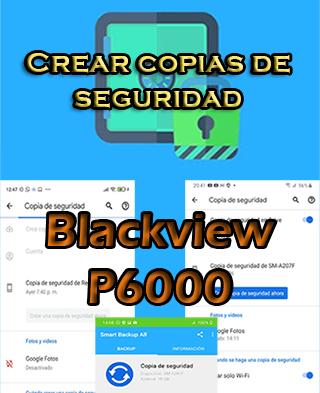 Cómo crear backups en el Blackview P6000