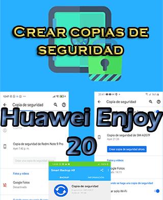 Cómo crear backups en el Huawei Enjoy 20