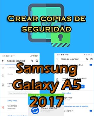 Cómo hacer backups en el Samsung Galaxy A5 2017