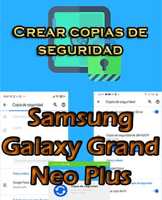 Cómo crear backups en el Samsung Galaxy Grand Neo Plus