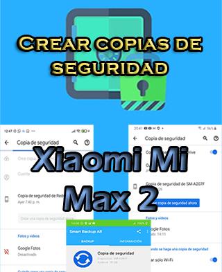 Cómo crear backups en el Xiaomi Mi Max 2