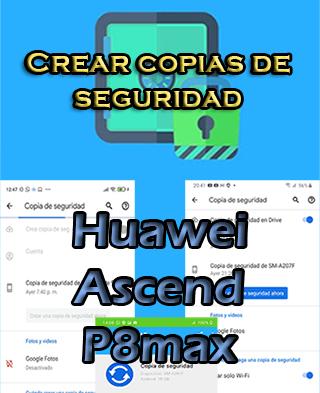 Cómo hacer backups en Huawei Ascend P8max