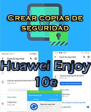 Cómo hacer backups en Huawei Enjoy 10e