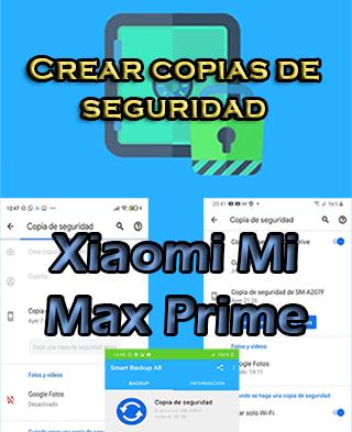 Cómo hacer backups en Xiaomi Mi Max Prime