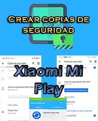 Cómo hacer backups en Xiaomi Mi Play