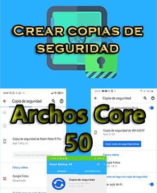 Cómo crear copias de seguridad del Archos Core 50