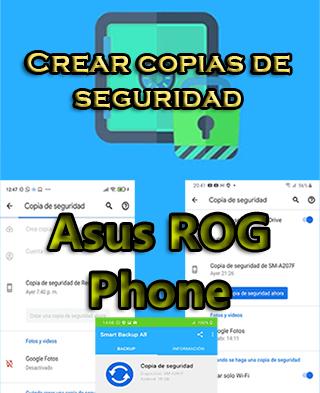 Cómo hacer copias de seguridad del Asus ROG Phone
