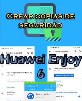 Cómo crear copias de seguridad del Huawei Enjoy 6