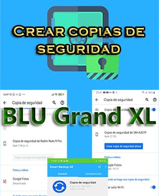 Cómo crear copias de seguridad en BLU Grand XL