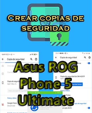 Cómo hacer copias de seguridad en el Asus ROG Phone 5 Ultimate