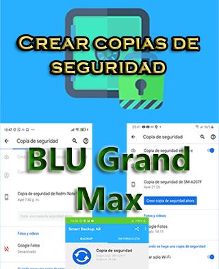 Cómo hacer copias de seguridad en el BLU Grand Max