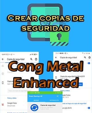 Cómo hacer copias de seguridad en el Cong Metal Enhanced