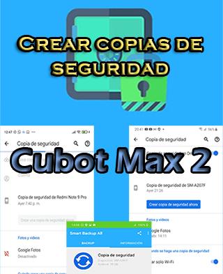 Cómo crear copias de seguridad en el Cubot Max 2