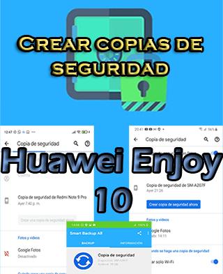 Cómo crear copias de seguridad en el Huawei Enjoy 10