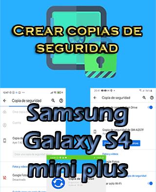 Cómo crear copias de seguridad en el Samsung Galaxy S4 mini plus