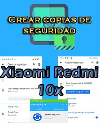 Cómo crear copias de seguridad en el Xiaomi Redmi 10x
