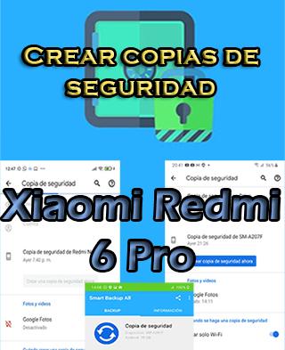 Cómo hacer copias de seguridad en el Xiaomi Redmi 6 Pro
