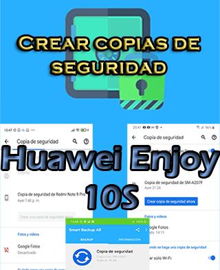 Cómo crear copias de seguridad en Huawei Enjoy 10S