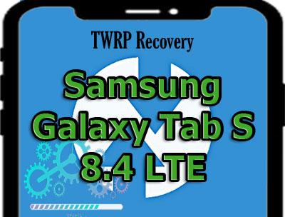 Descargar TWRP custom recovery para Samsung Galaxy Tab S 8.4 LTE