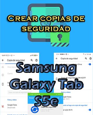 Cómo hacer backups del Samsung Galaxy Tab S5e