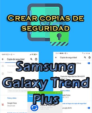 Cómo crear copias de seguridad en Samsung Galaxy Trend Plus
