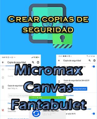 Cómo hacer backups en el Micromax Canvas Fantabulet