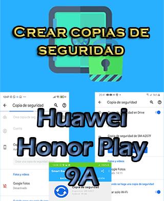 Cómo crear copias de seguridad del Huawei Honor Play 9A