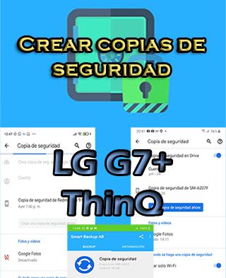 Cómo crear copias de seguridad del LG G7 Plus ThinQ