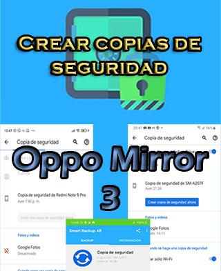 Cómo crear copias de seguridad en el Oppo Mirror 3