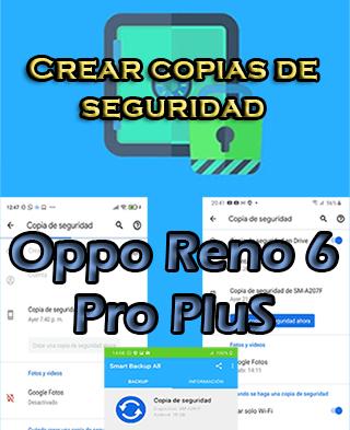 Cómo hacer copias de seguridad en el Oppo Reno 6 Pro PluS