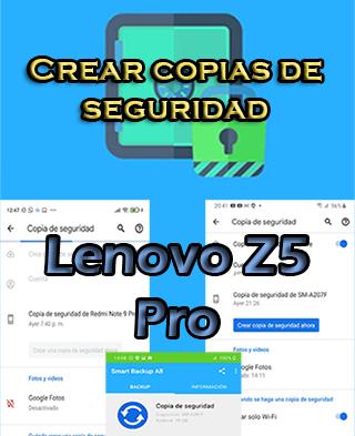 Cómo hacer backups en Lenovo Z5 Pro