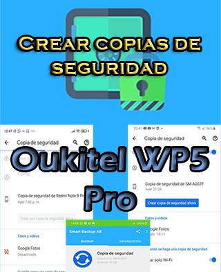 Cómo hacer copias de seguridad en el Oukitel WP5 Pro